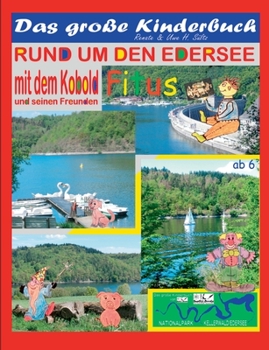 Das große Kinderbuch - Rund um den Edersee mit dem Kobold Fitus und seinen Freunden (German Edition)