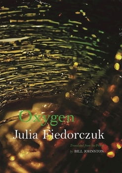 Paperback Oxygen: Selected Poems by Julia Fiedorczuk Book
