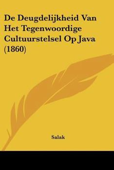 Paperback De Deugdelijkheid Van Het Tegenwoordige Cultuurstelsel Op Java (1860) [Chinese] Book