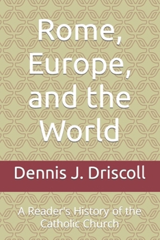 Rome, Europe, and the World: A Reader's History of the Catholic Church