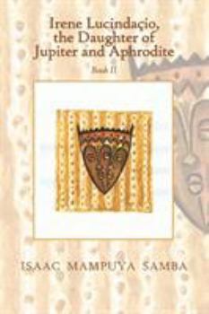 Paperback Irene Lucindaçio, the Daughter of Jupiter and Aphrodite: Book Ii Book