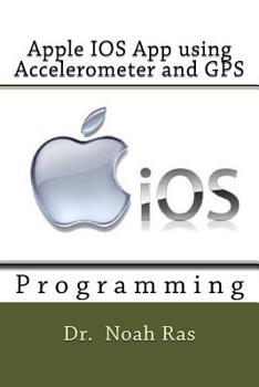 Paperback Apple IOS App using Accelerometer and GPS Book