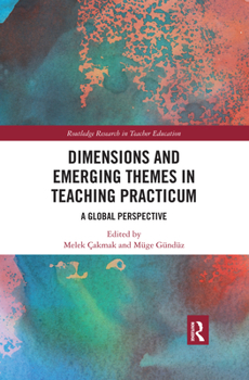 Paperback Dimensions and Emerging Themes in Teaching Practicum: A Global Perspective Book