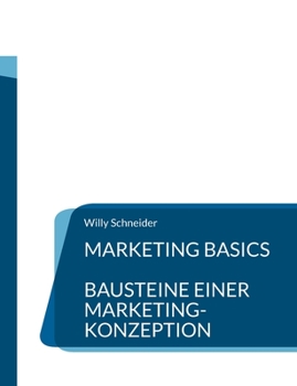 Paperback Marketing Basics: Bausteine einer Marketing-Konzeption [German] Book