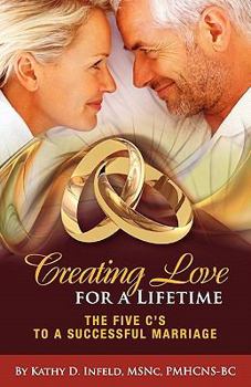 Paperback Creating Love for a Lifetime: The Five C's to a Successful Marriage Book
