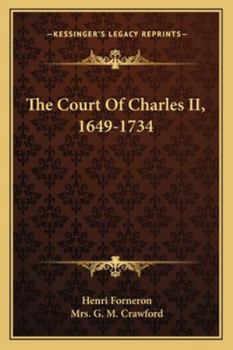 The Court of Charles II.: 1649-1734
