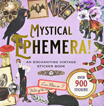 Paperback Mystical Ephemera! an Enchanting Vintage Sticker Book (Over 900 Stickers) Book