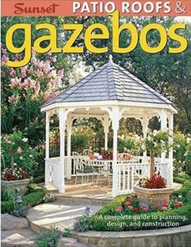 Paperback Patio Roofs & Gazebos: A Complete Guide to Planning, Design, and Construction Book