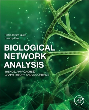 Paperback Biological Network Analysis: Trends, Approaches, Graph Theory, and Algorithms Book