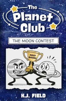 The Moon Contest: Funny Illustrated Chapter Book for Kids Ages 8-12 Starring Jupiter and Saturn (The Planet Club)
