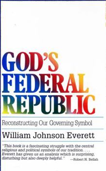 Paperback God's Federal Republic: Reconstructing Our Governing Symbol Book