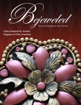 Bejeweled Cakes Inspired by Artistic Elegance of Fashion and Fine Jewelries (Bejeweled Cakes Inspire