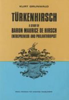 Hardcover Turkenhirsch: Study of Baron Maurice de Hirsch Book