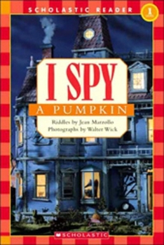 I Spy A Pumpkin (Scholastic Reader Level 1) - Book  of the I Spy: A Book of Picture Riddles