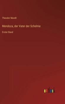 Hardcover Mendoza, der Vater der Schelme: Erster Band [German] Book