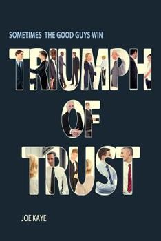 Paperback Triumph of Trust: Sometimes the Good Guys Win Book
