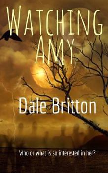 Paperback Watching Amy: Who or What is so interested in Amy? Book