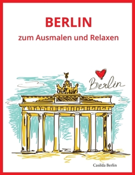 Paperback BERLIN - zum Ausmalen und Relaxen: Malbuch für Erwachsene [German] Book