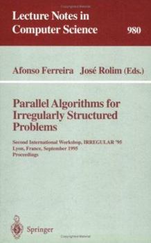 Paperback Parallel Algorithms for Irregularly Structured Problems: Second International Workshop, Irregular '95, Lyon, France, September 4 - 6, 1995. Proceeding Book