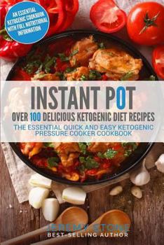 Paperback Instant Pot: Over 100 Delicious Ketogenic Diet Recipes: The Essential Quick and Easy Ketogenic Pressure Cooker Cookbook Book