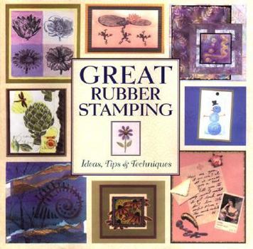 Hardcover Great Rubber Stamping: Ideas, Tips & Techniques Book