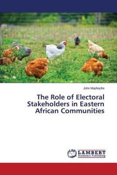 Paperback The Role of Electoral Stakeholders in Eastern African Communities Book