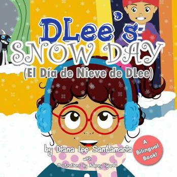 Paperback DLee's Snow Day: The Snow Kids & Curious Cat Bilingual Story Book