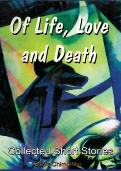 Paperback Of Life, Love and Death: Collected Short Stories Book