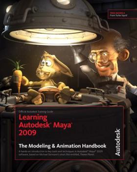 Paperback Learning Autodesk Maya 2009: The Modeling & Animation Handbook [With DVD] Book