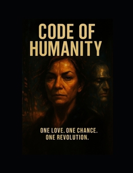 Paperback code of humanity: One love. One chance. One revolution. Book
