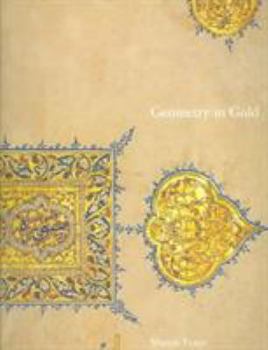 Paperback Geometry in Gold: An Illuminated Mamluk Qur'an Section Book