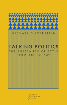 Paperback Talking Politics: The Substance of Style from Abe to W Book