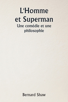 Paperback L'Homme et Superman Une comédie et une philosophie [French] Book