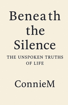 Paperback Beneath the Silence: The Unspoken Truths of Life Book