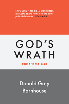 Paperback Romans, Vol 2: God's Wrath: Exposition of Bible Doctrines Book