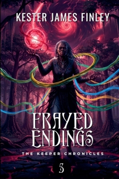 Paperback Frayed Endings (The Keeper Chronicles, Book 5) Book