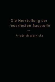 Paperback Die Herstellung Der Feuerfesten Baustoffe [German] Book