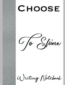 Paperback Choose To Shine Writing Notebook Book