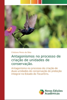 Paperback Antagonismos no processo de criação de unidades de conservação. [Portuguese] Book