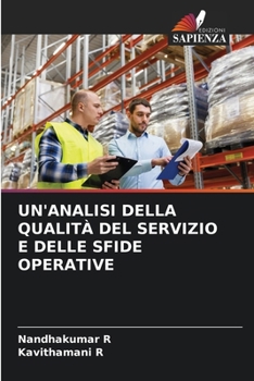 Un'analisi Della Qualità del Servizio E Delle Sfide Operative (Italian Edition)