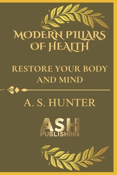 Paperback Modern Pillars of Health: Restore Your Body and Mind Book