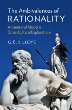 Hardcover The Ambivalences of Rationality: Ancient and Modern Cross-Cultural Explorations Book