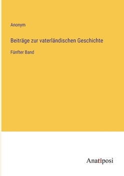Paperback Beiträge zur vaterländischen Geschichte: Fünfter Band [German] Book