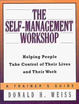 Paperback The Self-Management Workshop: Helping People Take Control of Their Lives and Their Work Book