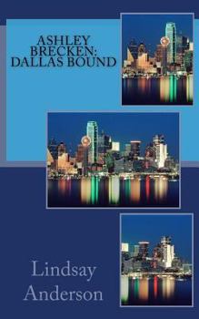 Paperback Ashley Brecken: Dallas Bound Book