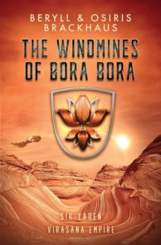 The Windmines of Bora Bora - Book #2 of the Virasana Empire: Sir Yaden