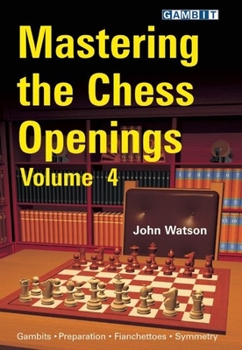 Paperback Mastering the Chess Openings, Volume 4 Book