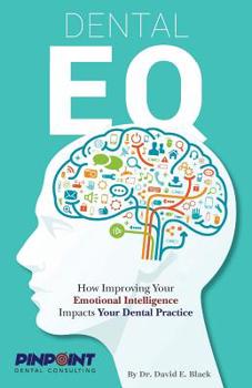 Paperback Dental EQ: How Improving Your Emotional Intelligence Impacts Your Dental Practice Book