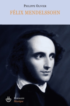 Félix Mendelssohn: Un intercesseur culturel (French Edition)