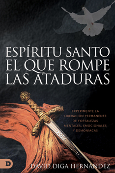 Paperback Espíritu Santo: Experimente la liberación permanente de fortalezas mentales, emocionales y demoníacas [Spanish] Book